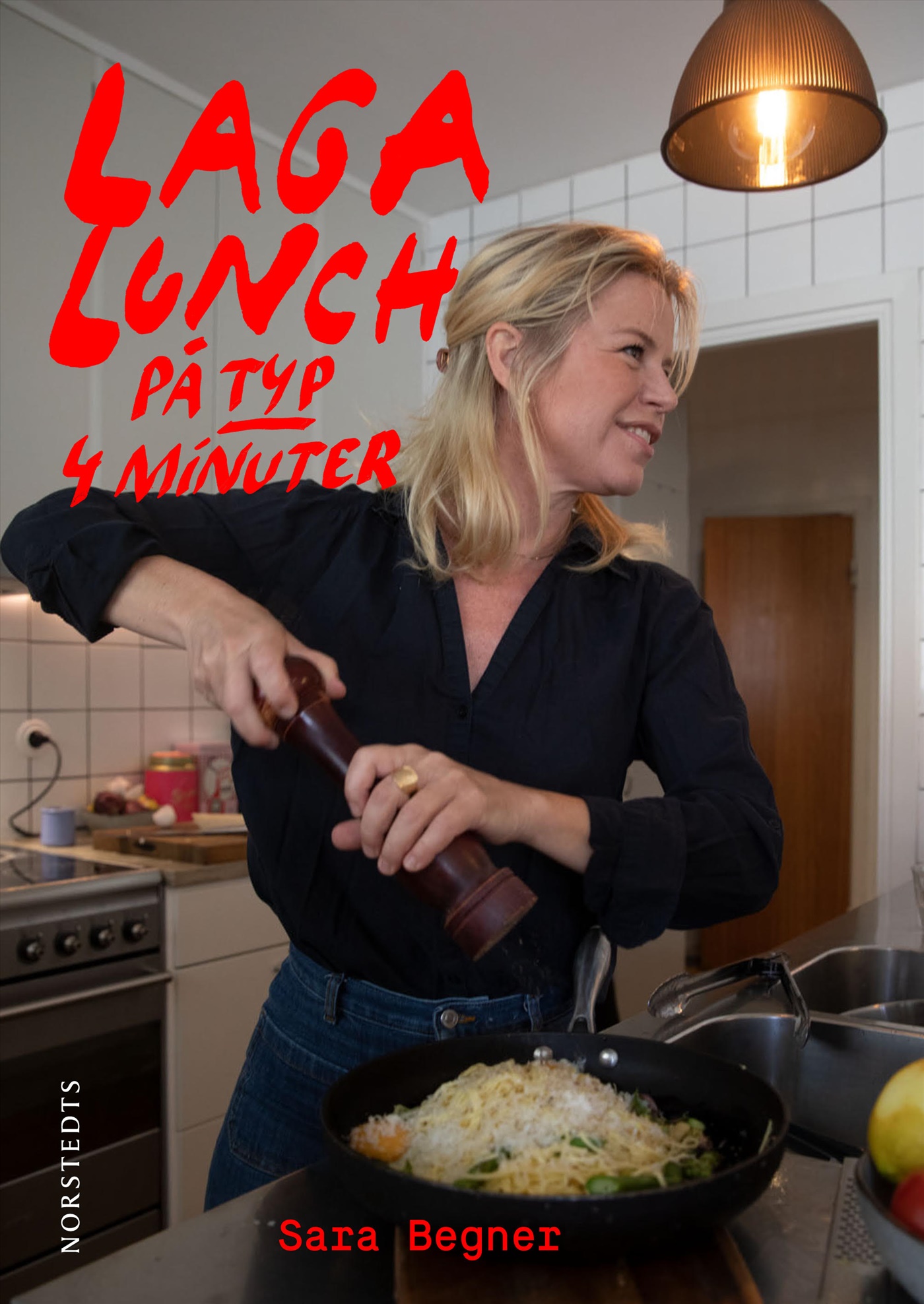 Omslag: Laga lunch på typ 4 minuter