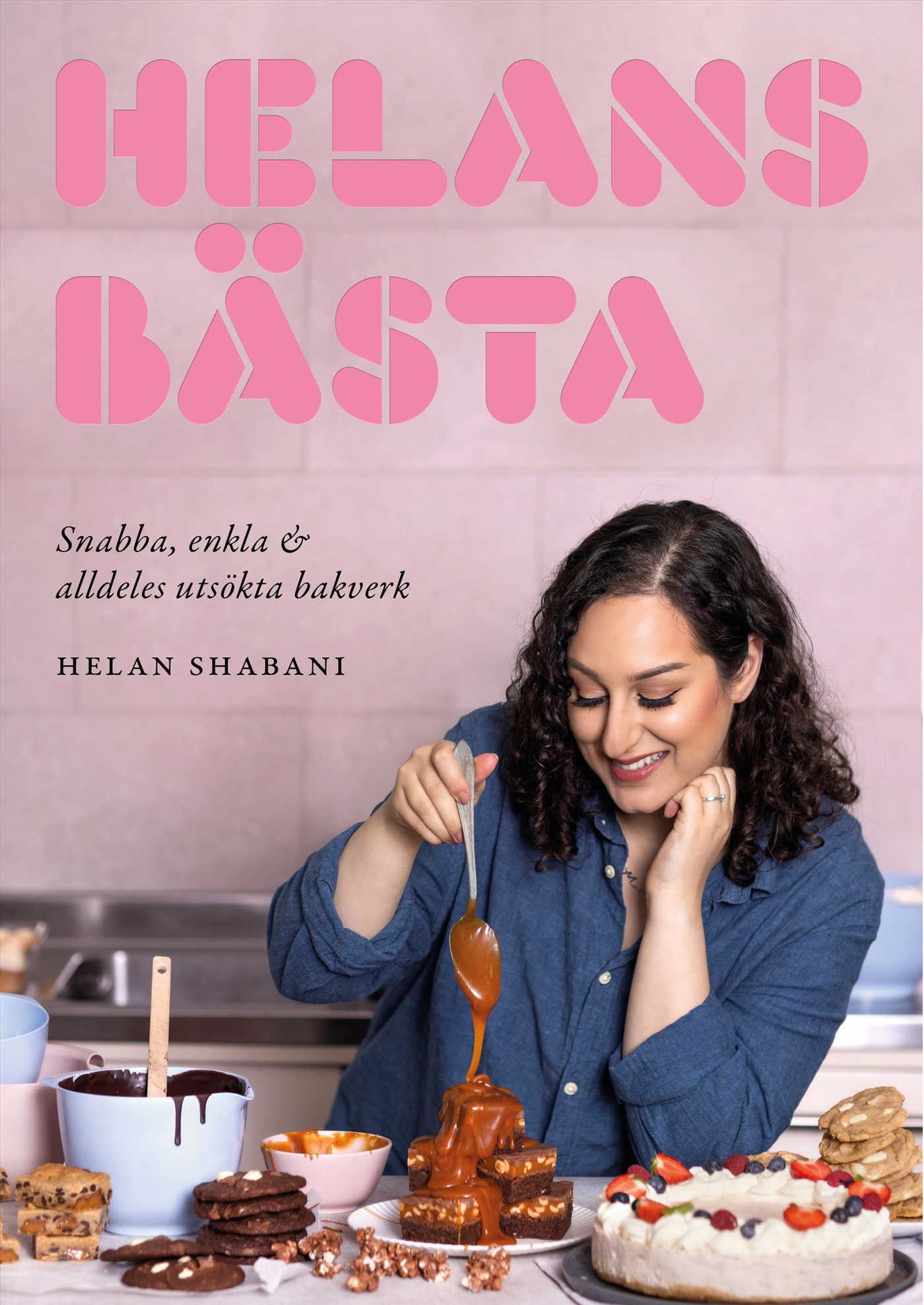 Omslag: Helans bästa : snabba, enkla & alldeles utsökta bakverk