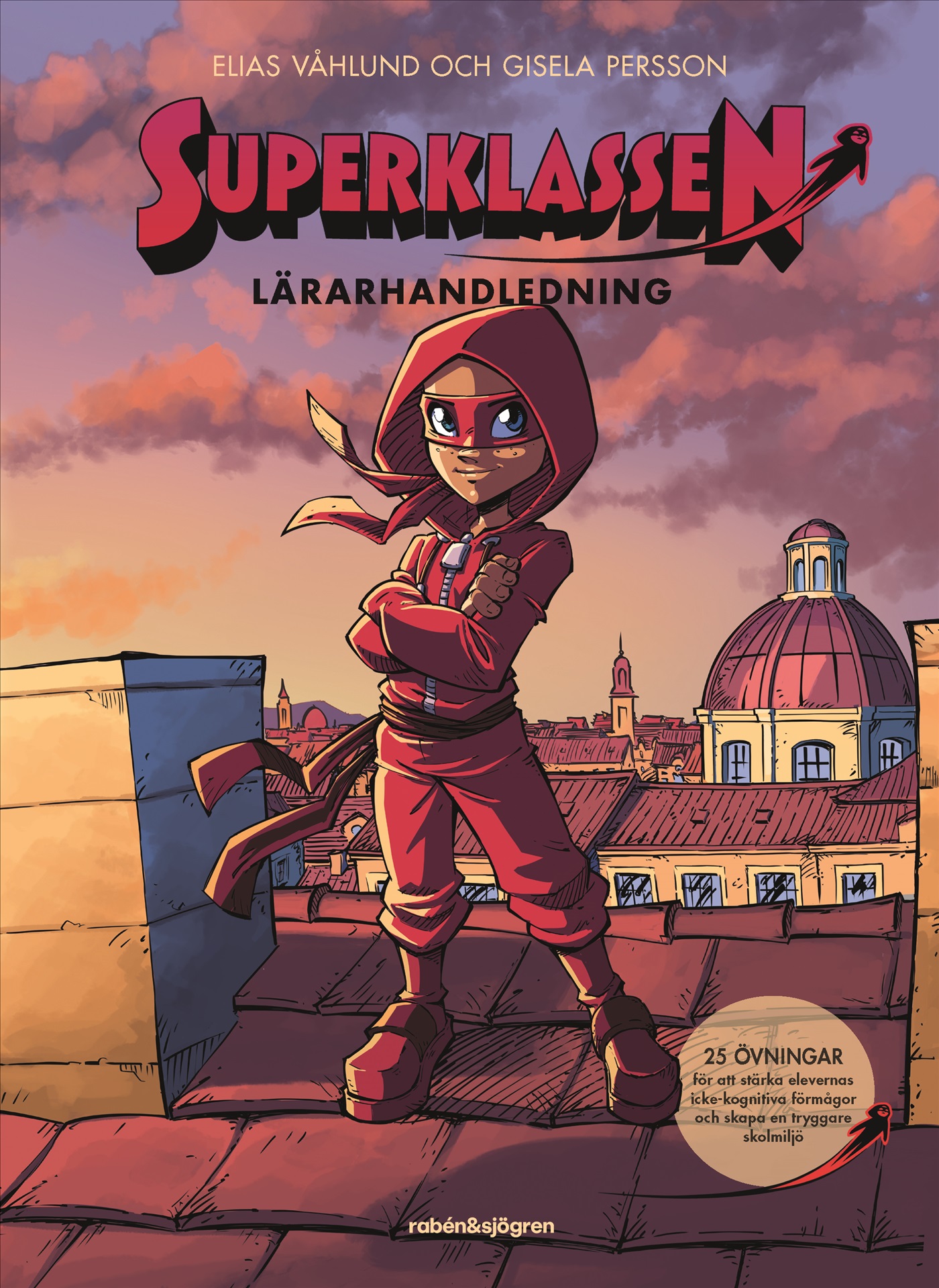 Omslag: Superklassen : 25 övningar för att stärka elevernas icke-kognitiva förmågor och skapa en tryggare skolmiljö