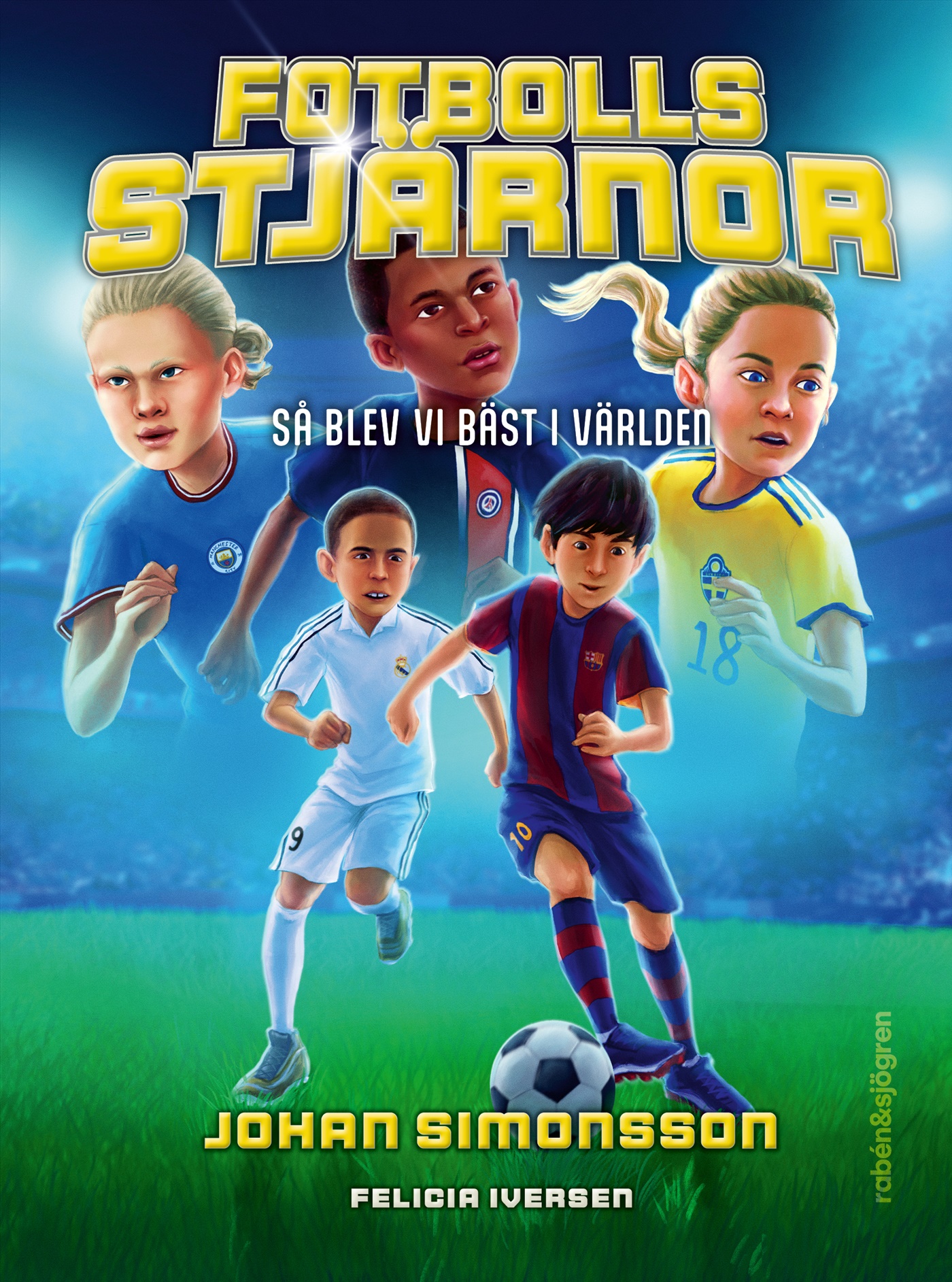 Omslag: Fotbollsstjärnor : så blev vi bäst i världen