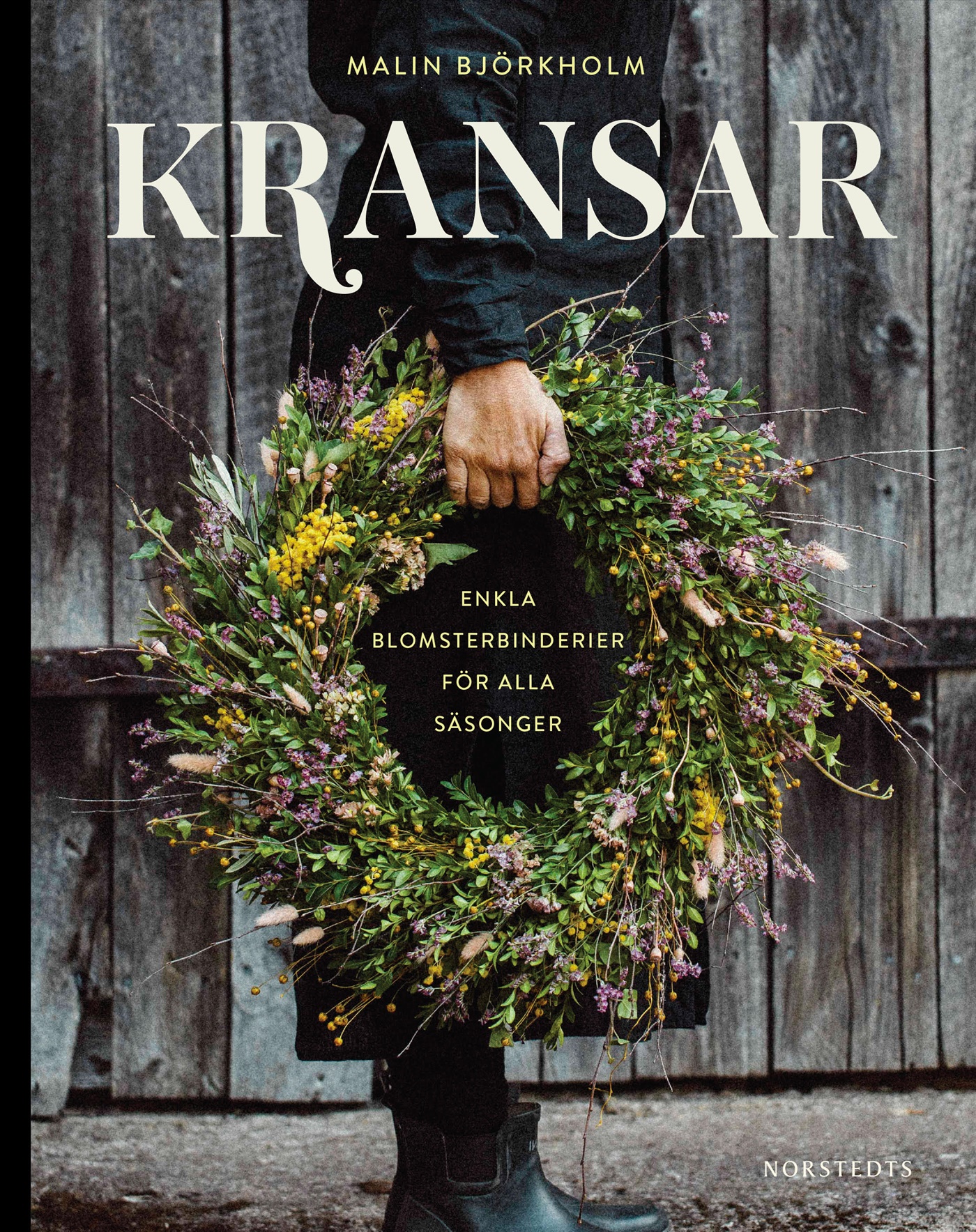 Omslag: Kransar : enkla blomsterbinderier för alla säsonger