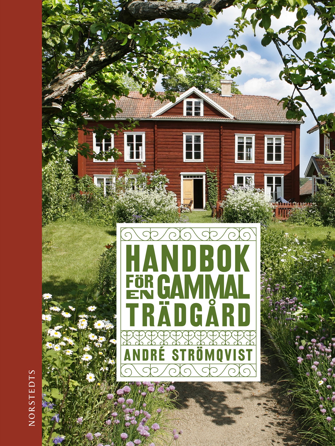 Omslag: Handbok för en gammal trädgård : upptäck, bevara och återskapa